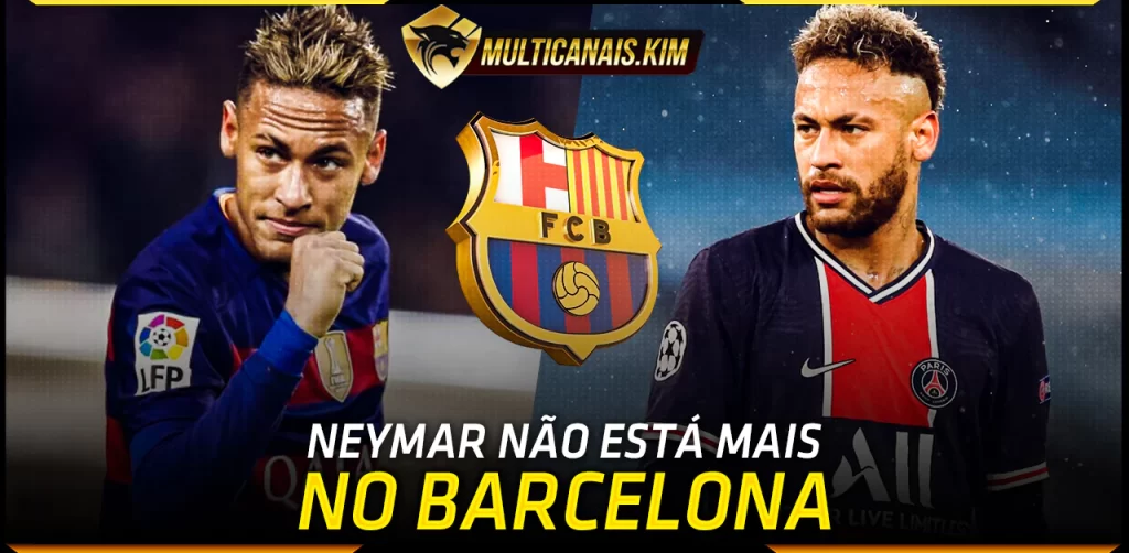 Neymar não está mais no Barcelona | Perda para o clube